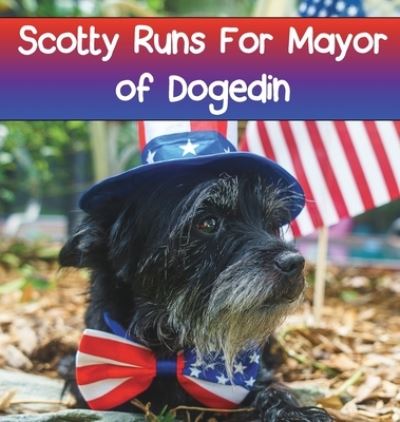 Cover for Tammi Janiga · Scotty Runs For Mayor of Dogedin (Hardcover Book) (2021)