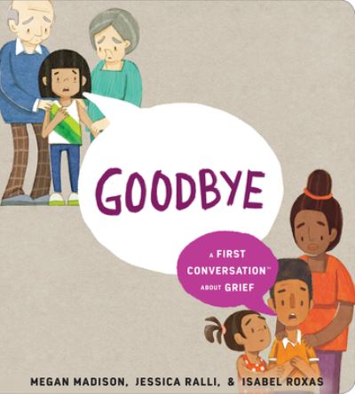 Cover for Megan Madison · Goodbye: A First Conversation About Grief - First Conversations (Board book) (2023)