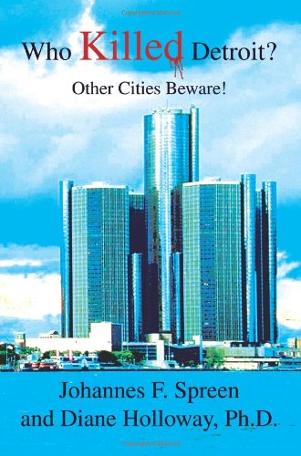 Cover for Johannes Spreen · Who Killed Detroit?: Other Cities Beware! (Paperback Book) (2005)