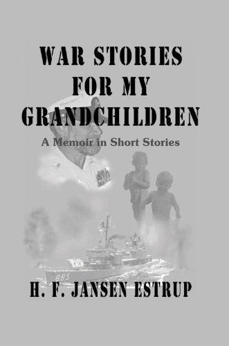 Cover for H F Jansen Estrup · War Stories for My Grandchildren: a Memoir in Short Stories (Pocketbok) (2007)