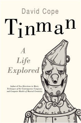 Cover for David Cope · Tinman: a Life Explored (Paperback Book) (2008)