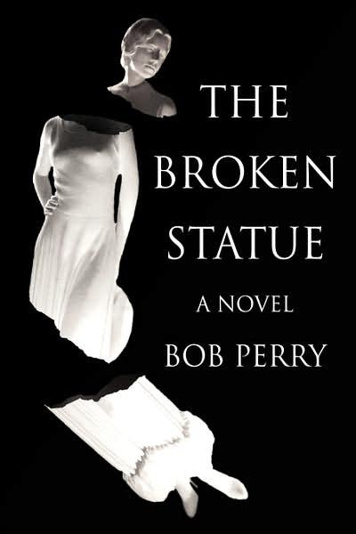 Cover for Bob Perry · The Broken Statue (Hardcover bog) (2006)