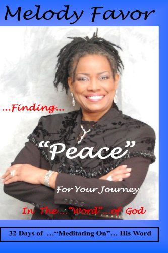 Cover for Melody Favor · Finding &quot;Peace&quot; for Your Journey (Paperback Book) (2013)