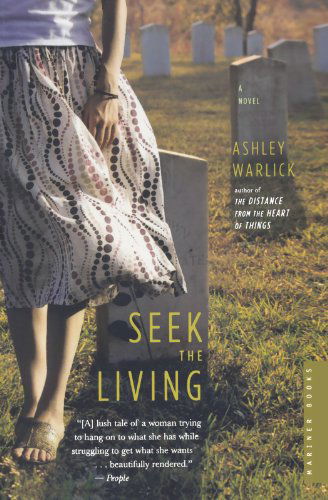 Cover for Ashley Warlick · Seek the Living: a Novel (Paperback Book) [Reprint edition] (2006)