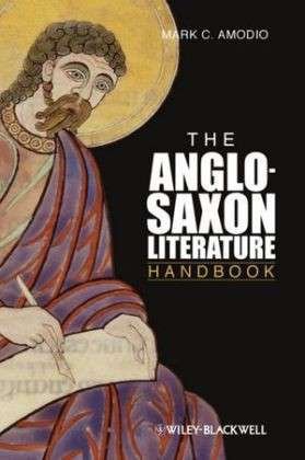 Cover for Amodio, Mark C. (Vassar College, USA) · The Anglo Saxon Literature Handbook - Wiley Blackwell Literature Handbooks (Pocketbok) (2013)