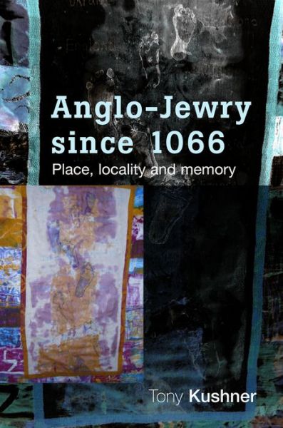 Cover for Tony Kushner · Anglo-Jewry Since 1066: Place, Locality and Memory (Paperback Book) (2011)