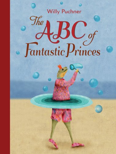 Cover for Willy Puchner · ABC of Fantastic Princes (Hardcover Book) (2015)