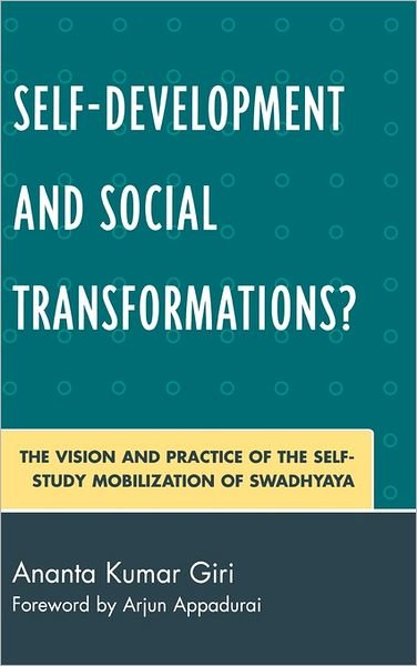 Cover for Ananta Kumar Giri · Self-Development and Social Transformations?: The Vision and Practice of the Self-Study Mobilization of Swadhyaya (Hardcover Book) (2008)