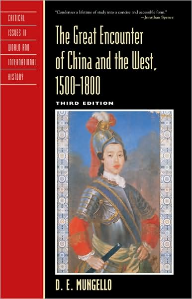 Cover for D. E. Mungello · The Great Encounter of China and the West, 1500-1800 - Critical Issues in World and International History (Paperback Book) [3 Revised edition] (2009)