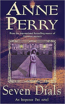 Seven Dials (Thomas Pitt Mystery, Book 23): A gripping journey into the dark underbelly of Victorian society - Thomas Pitt Mystery - Anne Perry - Books - Headline Publishing Group - 9780747268987 - October 6, 2003