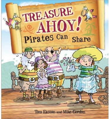 Cover for Tom Easton · Pirates to the Rescue: Treasure Ahoy! Pirates Can Share (Hardcover bog) (2014)