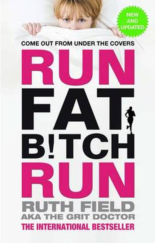 Cover for Ruth Field · Run Fat Bitch Run: The International Bestseller (Paperback Book) (2014)