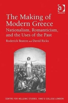 Cover for David Ricks · The Making of Modern Greece: Nationalism, Romanticism, and the Uses of the Past (1797–1896) (Gebundenes Buch) [New edition] (2009)