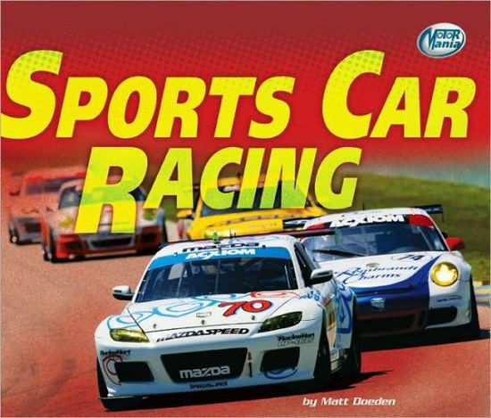 Cover for Matt Doeden · Sports Car Racing - Motor Mania (Paperback Book) (2010)