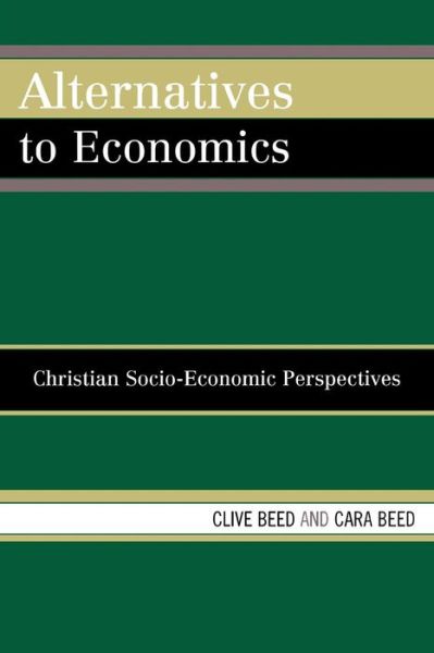 Cover for Clive Beed · Alternatives to Economics: Christian Socio-economic Perspectives (Paperback Book) (2006)