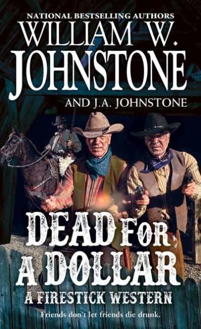 Cover for William W. Johnstone · Dead for a Dollar - A Firestick Western (Paperback Book) (2021)