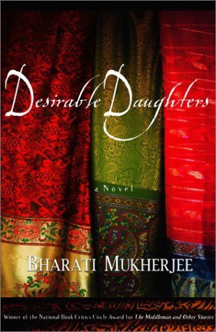 Cover for Bharati Mukherjee · Desirable Daughters: a Novel (Innbunden bok) [1st edition] (2002)