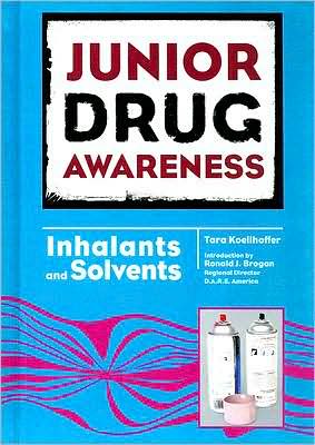 Cover for Tara Koellhoffer · Inhalants and Solvents - Junior Drug Awareness (Hardcover Book) (2008)