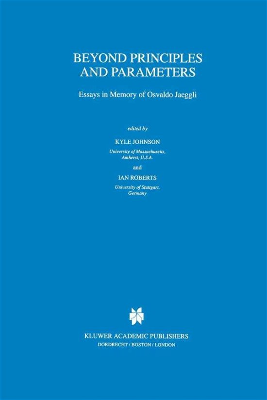 Beyond Principles and Parameters: Essays in Memory of Osvaldo Jaeggli - Studies in Natural Language and Linguistic Theory - Osvaldo Jaeggli - Books - Springer - 9780792354987 - December 31, 1998