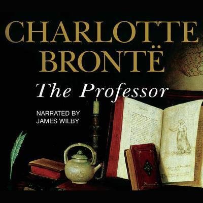 Cover for Charlotte Bronte · The Professor Lib/E (CD) (2012)