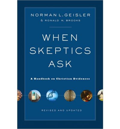 Cover for Norman L. Geisler · When Skeptics Ask – A Handbook on Christian Evidences (Paperback Book) [Revised and Updated edition] (2013)