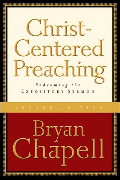 Cover for Bryan Chapell · Christ-Centered Preaching  2nd ed. (Hardcover Book) [2nd edition] (2005)