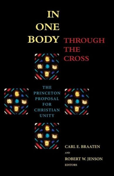 Cover for In One Body Through the Cross: The Princeton Proposal for Christian Unity (Pocketbok) (2003)