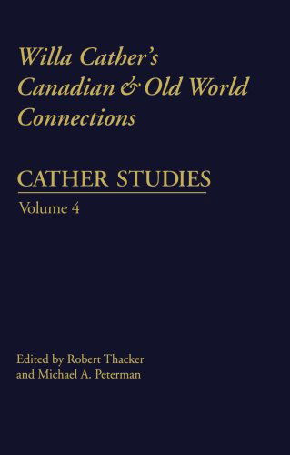 Cover for Cather Studies · Cather Studies, Volume 4: Willa Cather's Canadian and Old World Connections - Cather Studies (Pocketbok) (1999)