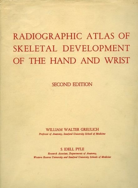 Cover for William Walter Greulich · Radiographic Atlas of Skeletal Development of the Hand and Wrist (Inbunden Bok) [2 Rev edition] (1959)