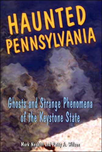 Cover for Mark Nesbitt · Haunted Pennsylvania: Ghosts and Strange Phenomena of the Keystone State (Paperback Book) (2006)