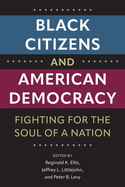 Cover for Black Citizens and American Democracy: Fighting for the Soul of a Nation (Paperback Book) (2025)