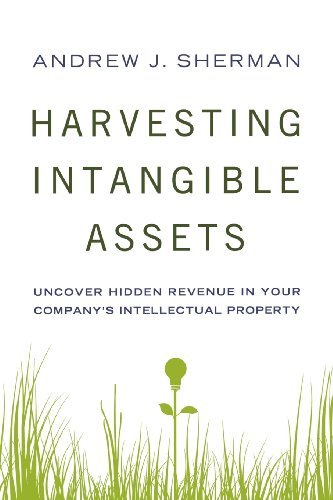 Harvesting Intangible Assets: Uncover Hidden Revenue in Your Company's Intellectual Property - Andrew J. Sherman - Bücher - AMACOM - 9780814434987 - 20. Oktober 2011