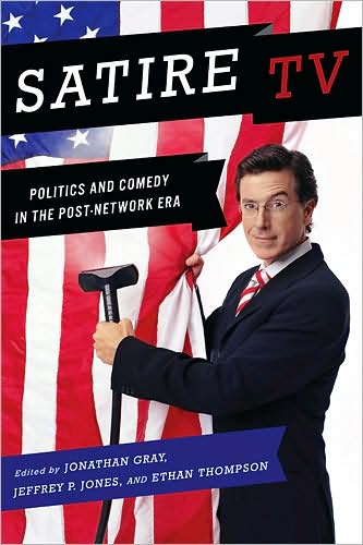 Cover for Jonathan Gray · Satire TV: Politics and Comedy in the Post-Network Era (Inbunden Bok) (2009)