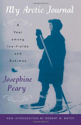 My Arctic Journal: A Year among Ice-Fields and Eskimos - Josephine Peary - Kirjat - Cooper Square Publishers Inc.,U.S. - 9780815411987 - maanantai 25. maaliskuuta 2002