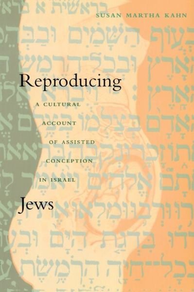 Cover for Susan Martha Kahn · Reproducing Jews: A Cultural Account of Assisted Conception in Israel - Body, Commodity, Text (Paperback Book) [2 Rev edition] (2000)