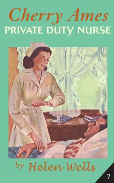 Cover for Helen Wells · Cherry Ames: Private Duty Nurse (Hardcover Book) [New edition] (2006)