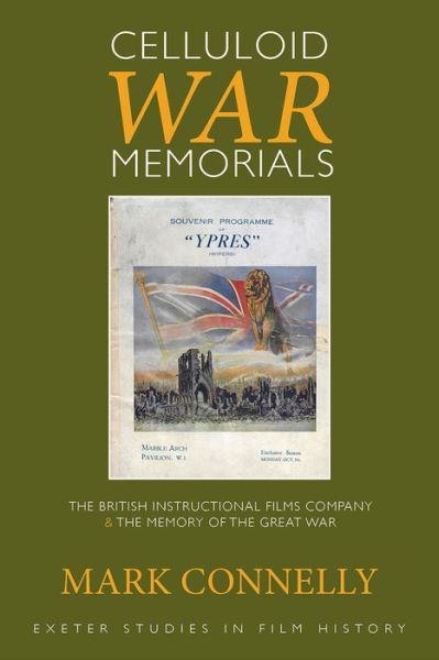 Cover for Mark Connelly · Celluloid War Memorials: The British Instructional Films Company and the Memory of the Great War - Exeter Studies in Film History (Hardcover Book) (2016)