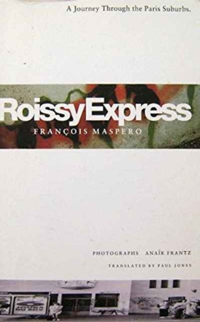 Cover for Francois Maspero · Roissy Express: A Journey Through the Paris Suburbs (Paperback Book) (1994)