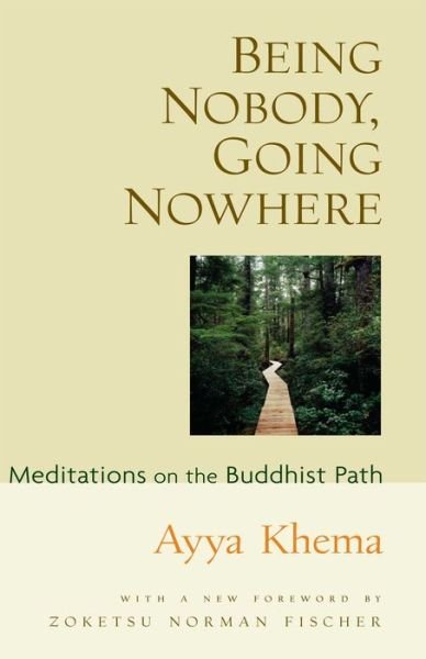 Cover for Ayya Khema · Being Nobody Going Nowhere: Meditations on the Buddhist Path (Paperback Book) [2 Revised edition] (1987)
