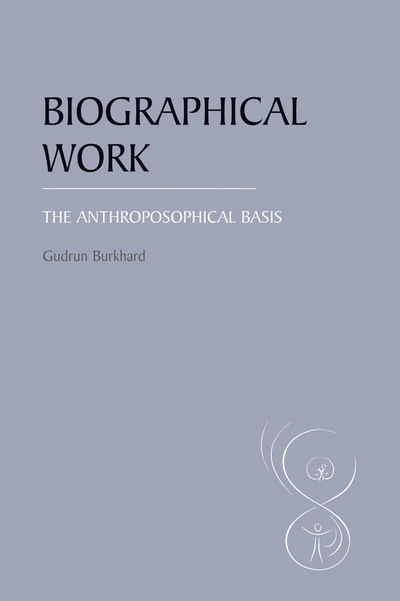 Cover for Gudrun Burkhard · Biographical Work: The Anthroposophical Basis (Taschenbuch) (2007)