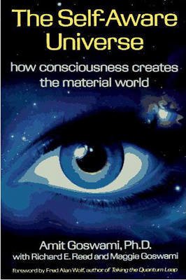Cover for Goswami, Amit, Ph.D. · The Self-Aware Universe: How Consciousness Creates the Material Universe (Paperback Bog) (1995)