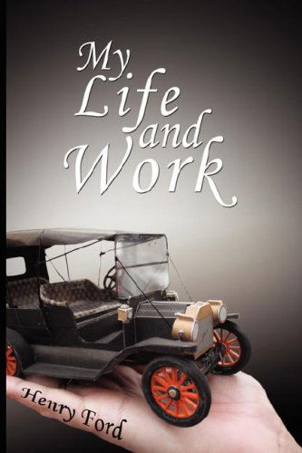 Cover for Henry Ford · My Life and Work - an Autobiography of Henry Ford (Paperback Book) (2008)