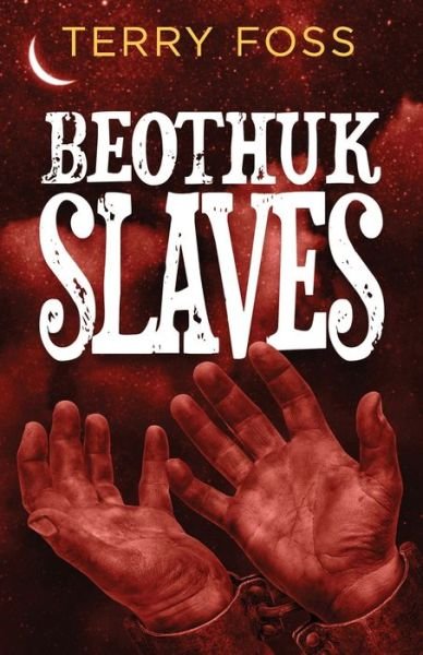 Cover for Terry Foss · Beothuk Slaves (Paperback Book) (2020)
