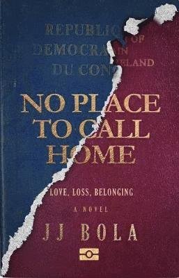 Cover for JJ Bola · No Place To Call Home: Love, Loss, Belonging (Pocketbok) (2018)