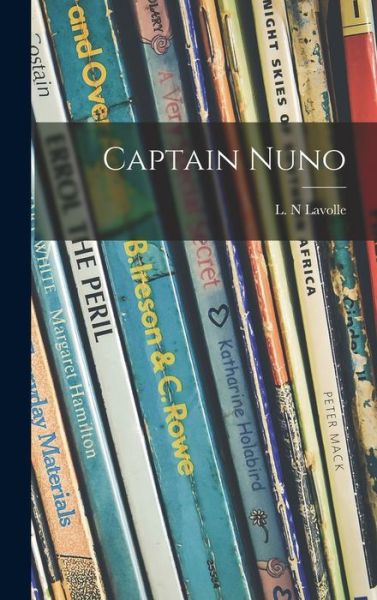 Cover for L N Lavolle · Captain Nuno (Hardcover Book) (2021)