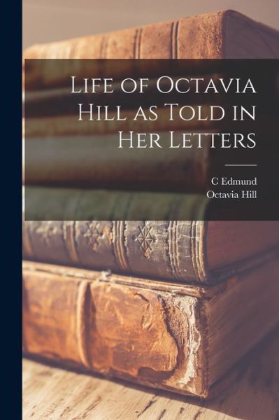 Cover for Octavia Hill · Life of Octavia Hill As Told in Her Letters (Book) (2022)