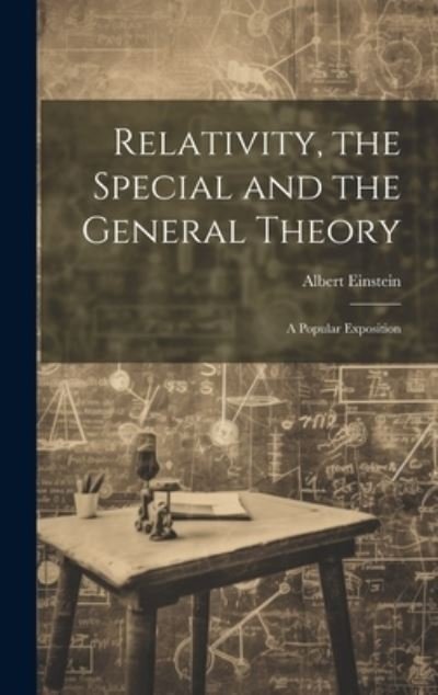 Cover for Albert Einstein · Relativity, the Special and the General Theory; a Popular Exposition (Hardcover bog) (2023)