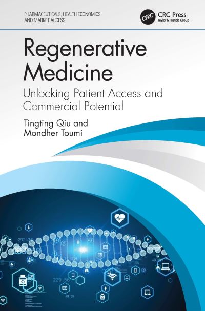 Cover for Tingting Qiu · Regenerative Medicine: Unlocking Patient Access and Commercial Potential - Pharmaceuticals, Health Economics and Market Access (Paperback Book) (2023)