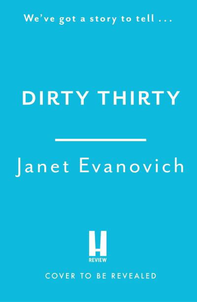 Cover for Janet Evanovich · Dirty Thirty: Stephanie Plum 30 - Stephanie Plum (Hardcover bog) (2023)