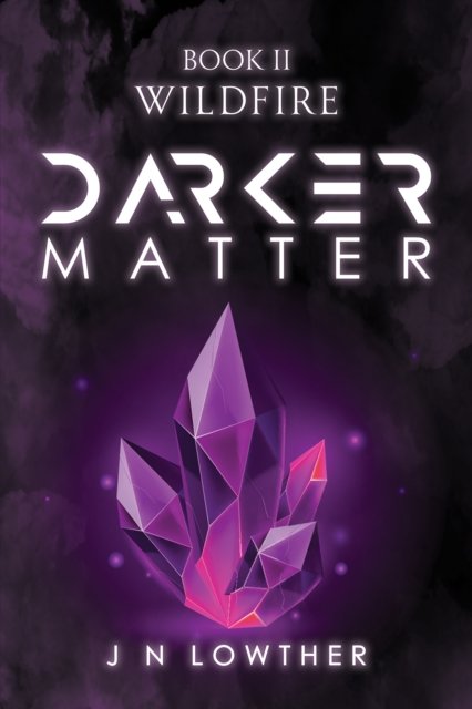 Cover for J N Lowther · Darker Matter Book II - Wildfire (Paperback Book) (2023)